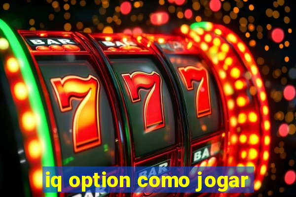 iq option como jogar